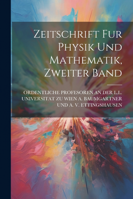 Zeitschrift Fur Physik Und Mathematik, Zweiter Band