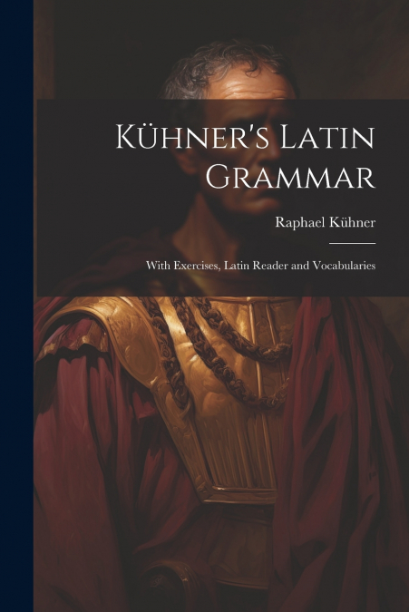 Kühner’s Latin Grammar