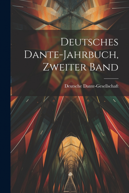Deutsches Dante-Jahrbuch, Zweiter Band