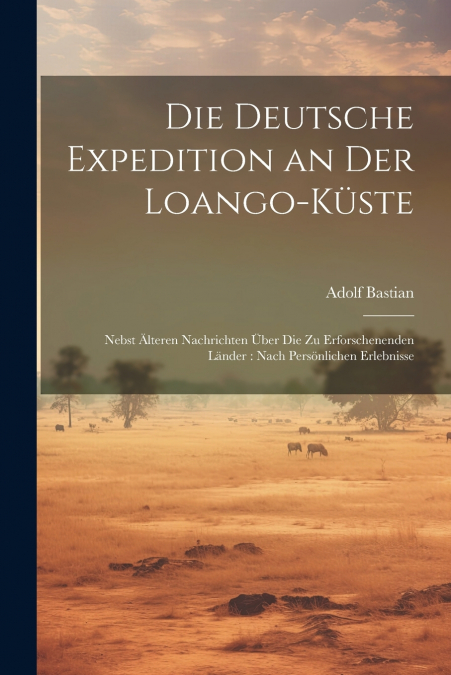 Die Deutsche Expedition an Der Loango-Küste