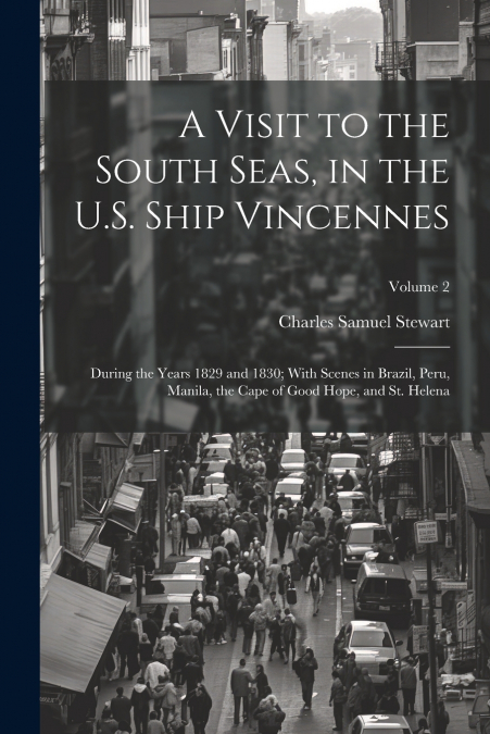 A Visit to the South Seas, in the U.S. Ship Vincennes