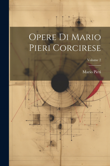 Opere Di Mario Pieri Corcirese; Volume 2