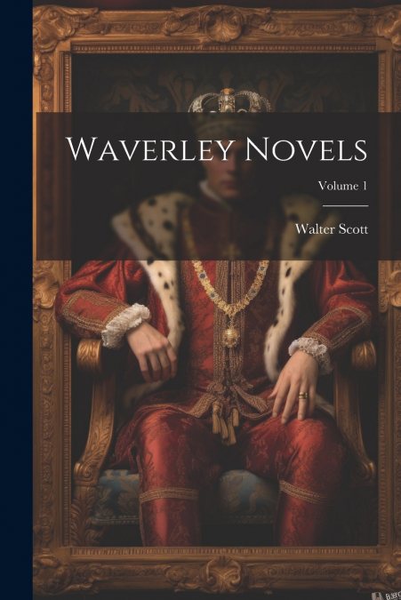 Waverley Novels; Volume 1