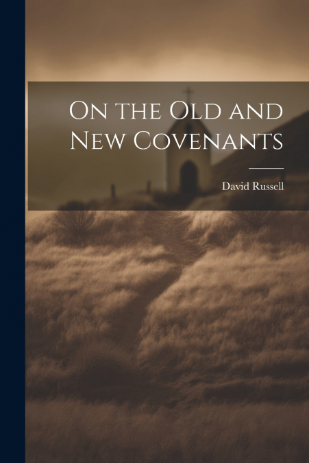 On the Old and New Covenants