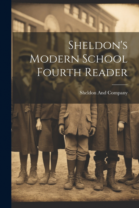 Sheldon’s Modern School Fourth Reader