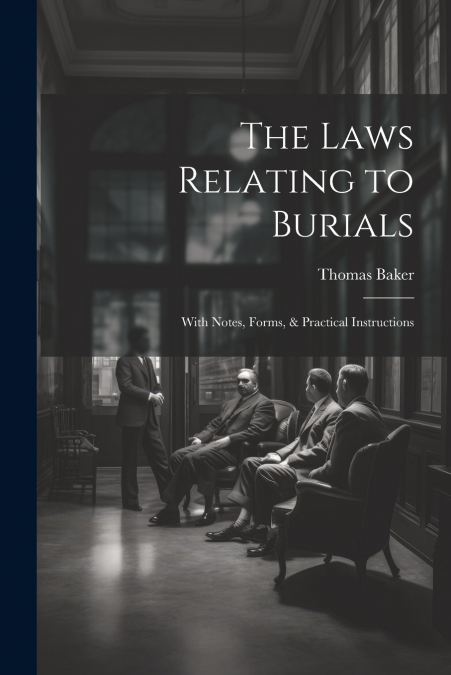 The Laws Relating to Burials