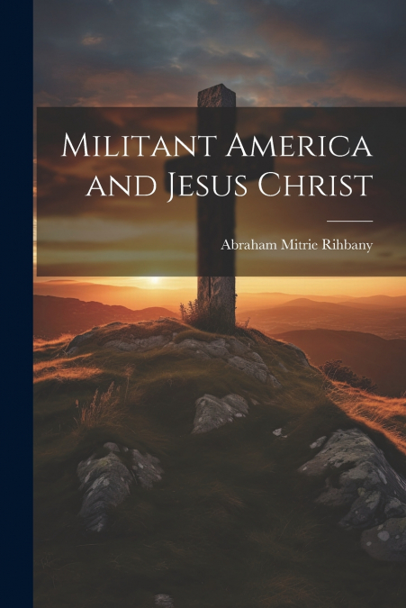 Militant America and Jesus Christ