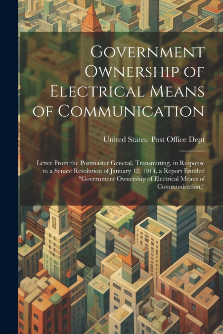 Government Ownership of Electrical Means of Communication