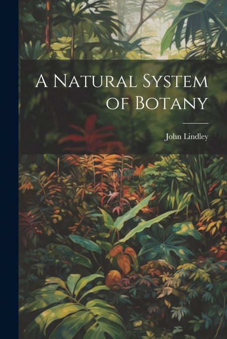 A Natural System of Botany