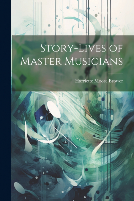 Story-Lives of Master Musicians