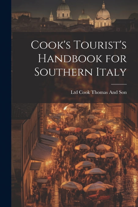 Cook’s Tourist’s Handbook for Southern Italy