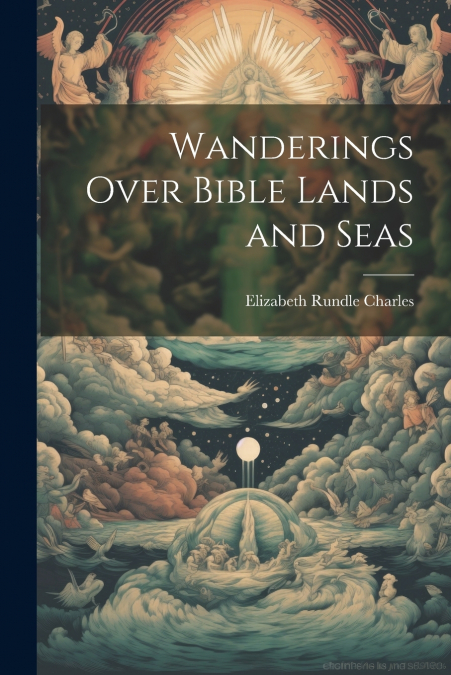 Wanderings Over Bible Lands and Seas