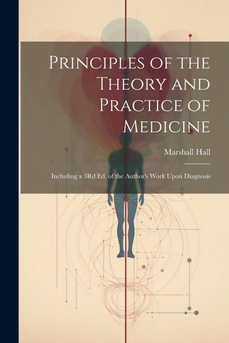 Principles of the Theory and Practice of Medicine