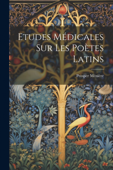 Etudes Médicales Sur Les Poètes Latins