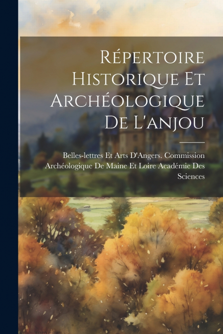 Répertoire Historique Et Archéologique De L’anjou