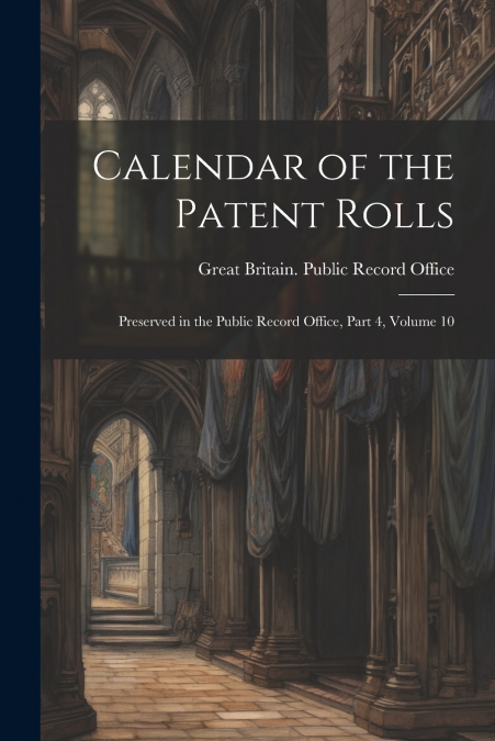 Calendar of the Patent Rolls