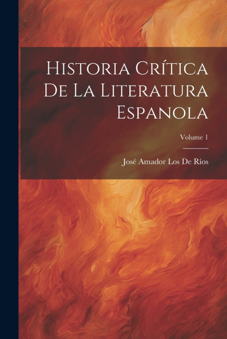 Historia Crítica De La Literatura Espanola; Volume 1