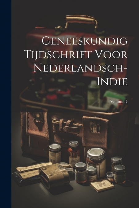 Geneeskundig Tijdschrift Voor Nederlandsch-Indie; Volume 7