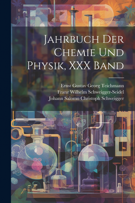 Jahrbuch Der Chemie Und Physik, XXX Band