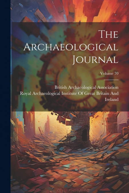 The Archaeological Journal; Volume 70