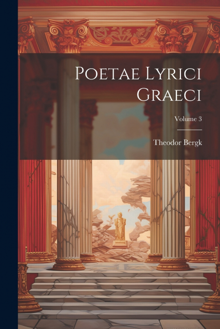 Poetae Lyrici Graeci; Volume 3