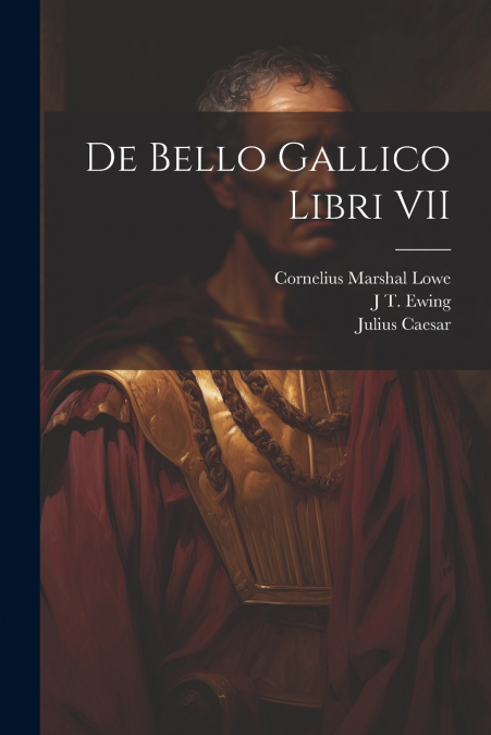 De Bello Gallico Libri VII