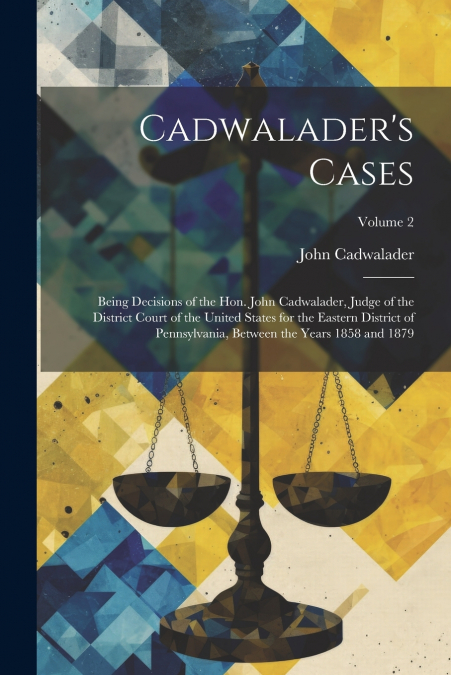 Cadwalader’s Cases
