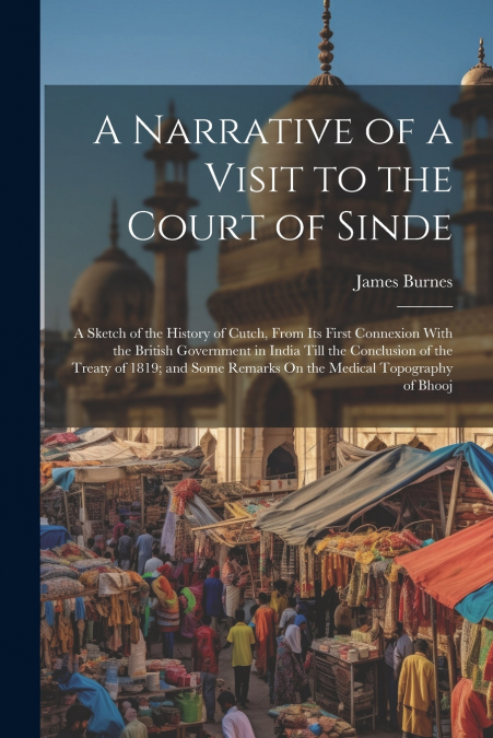 A Narrative of a Visit to the Court of Sinde
