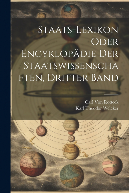 Staats-Lexikon Oder Encyklopädie Der Staatswissenschaften, Dritter Band