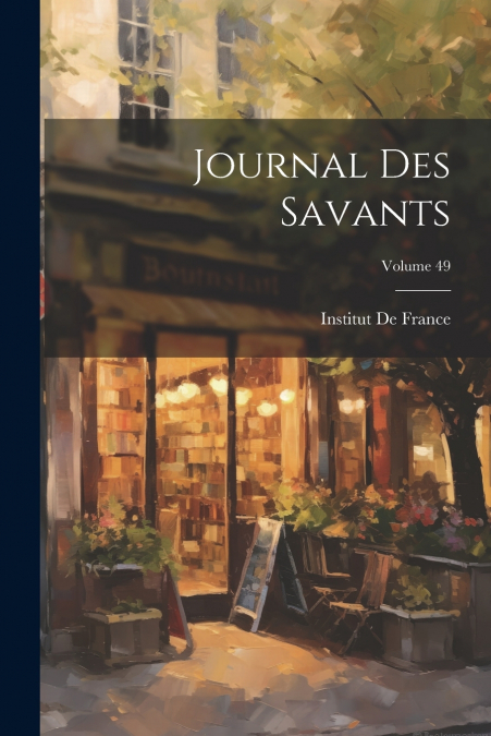 Journal Des Savants; Volume 49