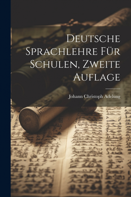 Deutsche Sprachlehre für Schulen, Zweite Auflage