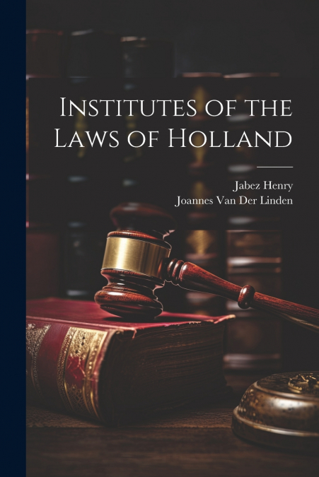 Institutes of the Laws of Holland