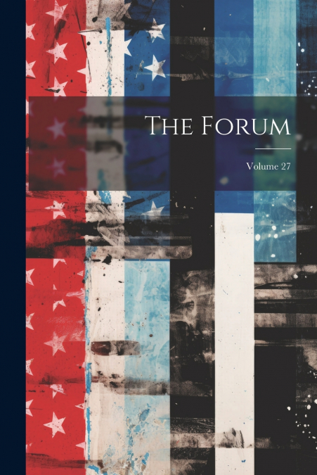 The Forum; Volume 27