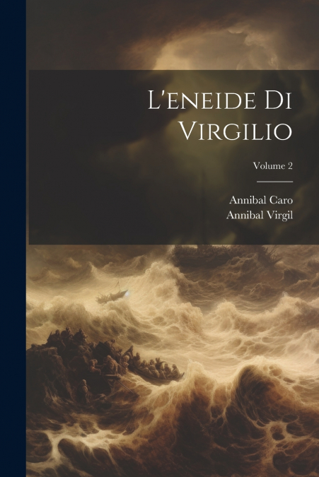 L’eneide Di Virgilio; Volume 2
