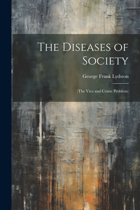 The Diseases of Society