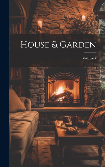 House & Garden; Volume 7