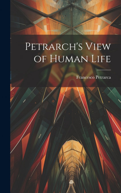 Petrarch’s View of Human Life