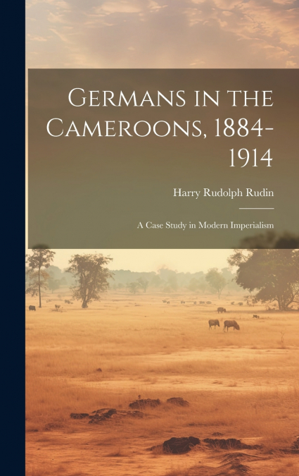 Germans in the Cameroons, 1884-1914