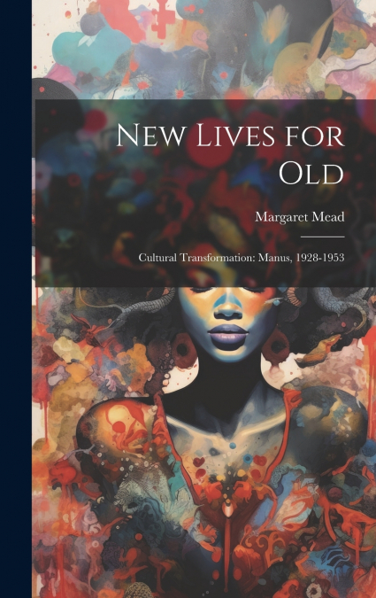 New Lives for Old; Cultural Transformation