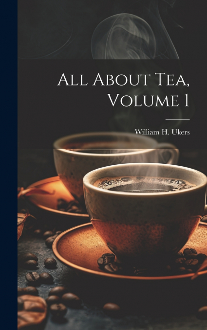 All About Tea, Volume 1