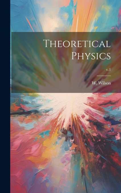 Theoretical Physics; v.1