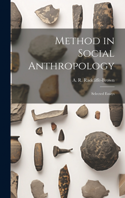 Method in Social Anthropology; Selected Essays