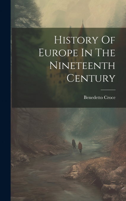 History Of Europe In The Nineteenth Century
