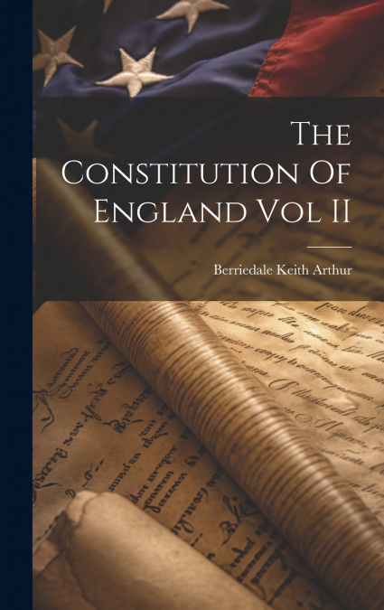The Constitution Of England Vol II