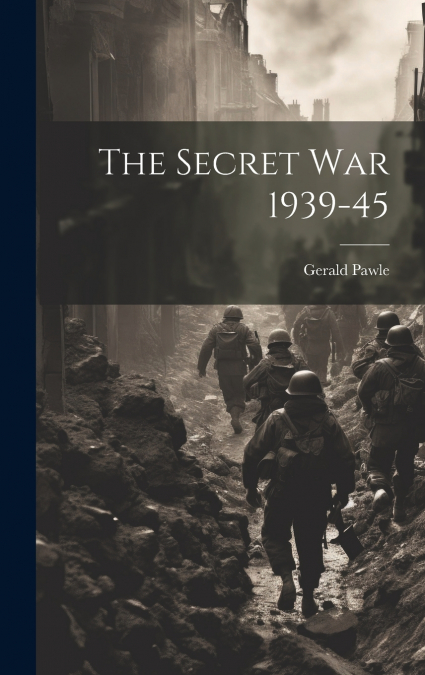 The Secret War 1939-45
