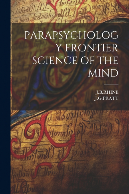 PARAPSYCHOLOGY FRONTIER SCIENCE OF THE MIND