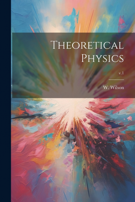 Theoretical Physics; v.1