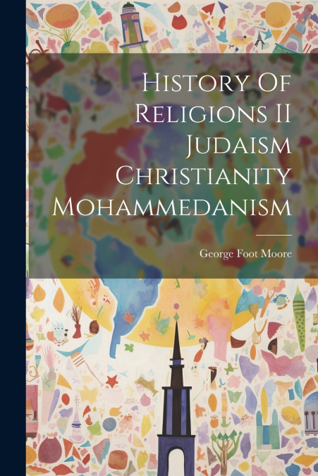 History Of Religions II Judaism Christianity Mohammedanism