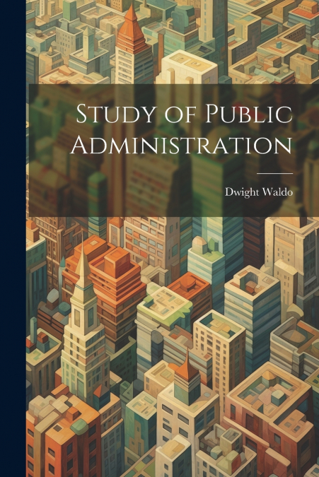 Study of Public Administration