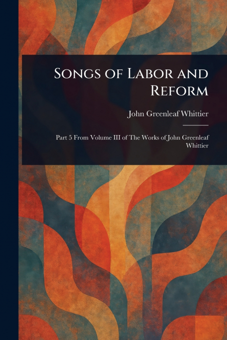 Songs of Labor and Reform